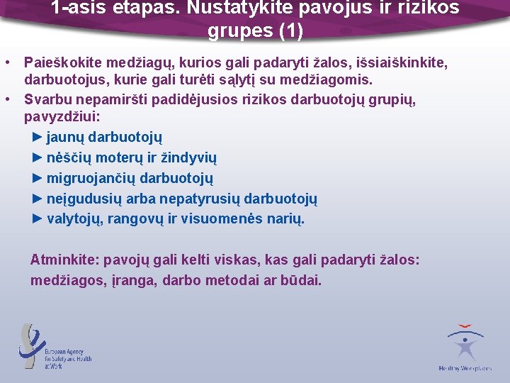 1 -asis etapas. Nustatykite pavojus ir rizikos grupes (1) • Paieškokite medžiagų, kurios gali