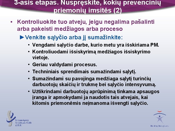 3 -asis etapas. Nuspręskite, kokių prevencinių priemonių imsitės (2) • Kontroliuokite tuo atveju, jeigu