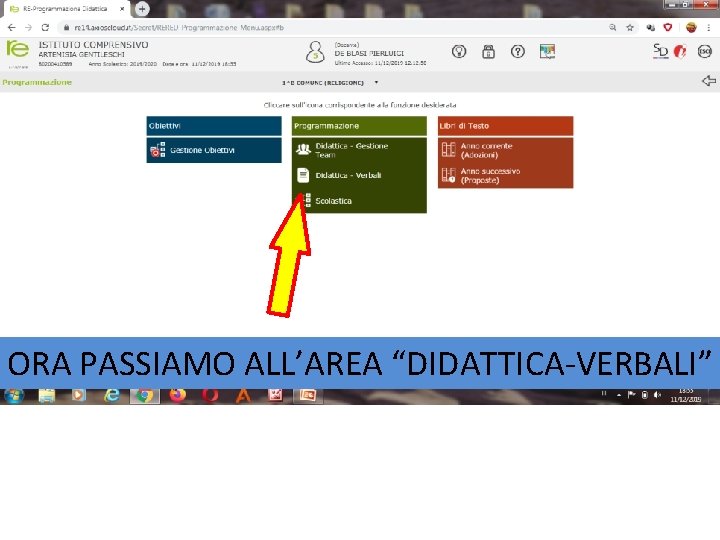 ORA PASSIAMO ALL’AREA “DIDATTICA-VERBALI” 