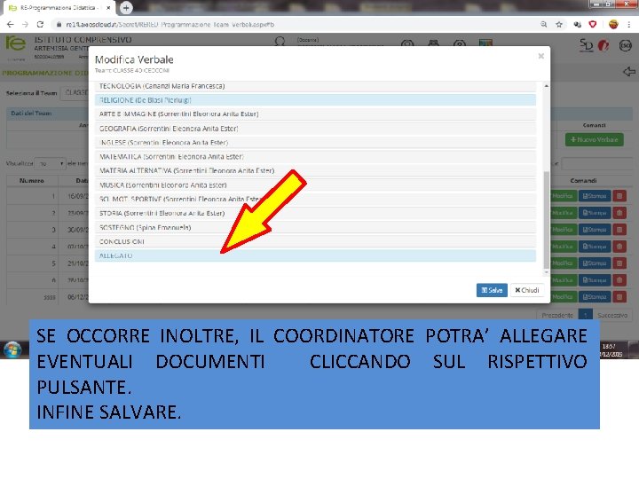 SE OCCORRE INOLTRE, IL COORDINATORE POTRA’ ALLEGARE EVENTUALI DOCUMENTI CLICCANDO SUL RISPETTIVO PULSANTE. INFINE