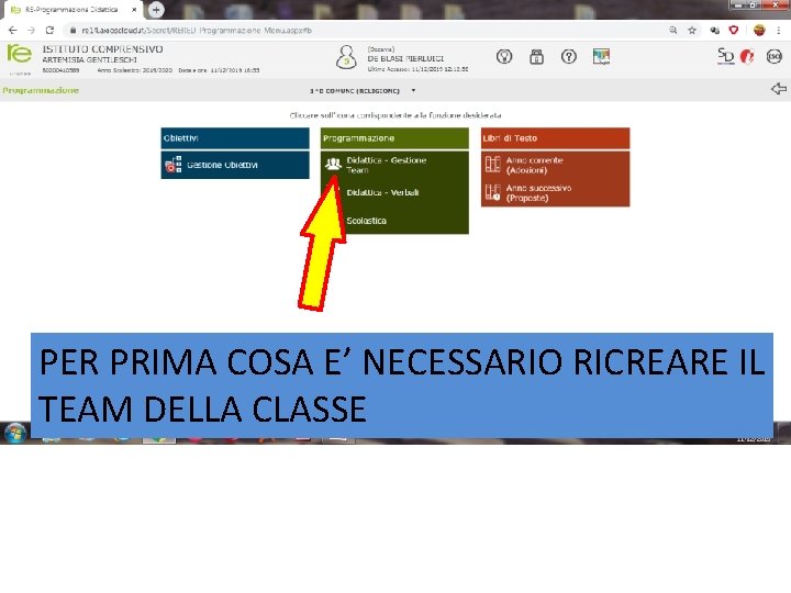 PER PRIMA COSA E’ NECESSARIO RICREARE IL TEAM DELLA CLASSE 