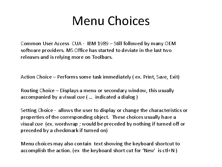 Menu Choices Common User Access CUA - IBM 1989 – Still followed by many