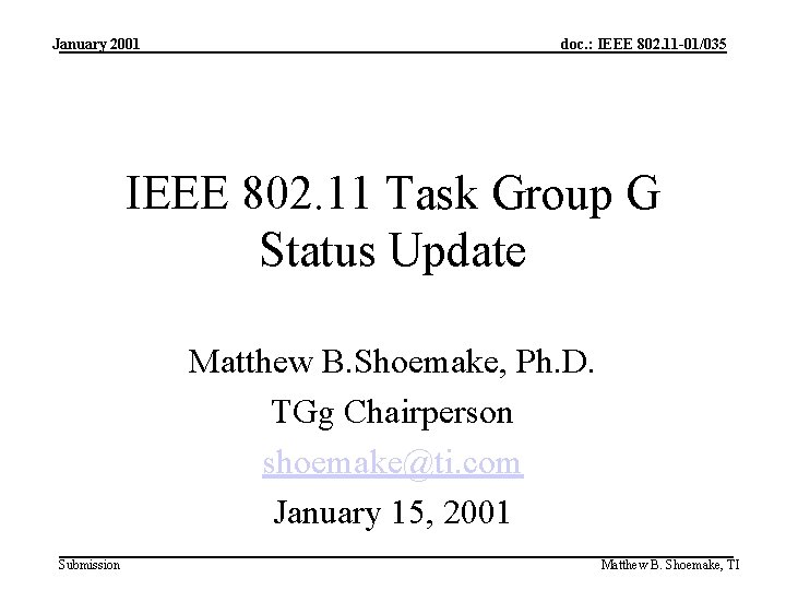 January 2001 doc. : IEEE 802. 11 -01/035 IEEE 802. 11 Task Group G