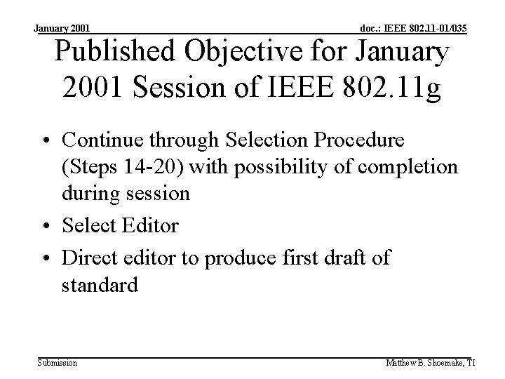 January 2001 doc. : IEEE 802. 11 -01/035 Published Objective for January 2001 Session