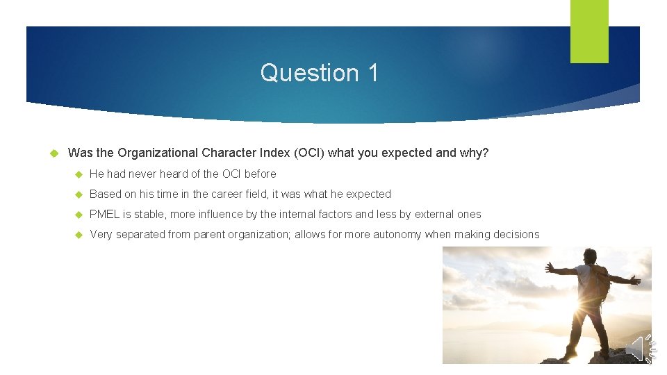 Question 1 Was the Organizational Character Index (OCI) what you expected and why? He