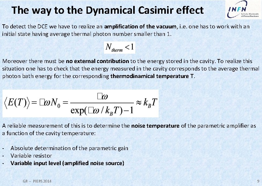 The way to the Dynamical Casimir effect To detect the DCE we have to