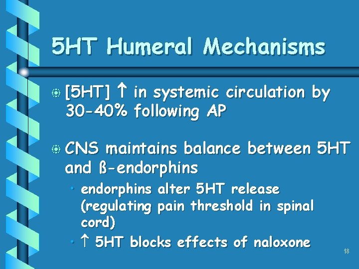 5 HT Humeral Mechanisms b [5 HT] in systemic circulation by 30 -40% following
