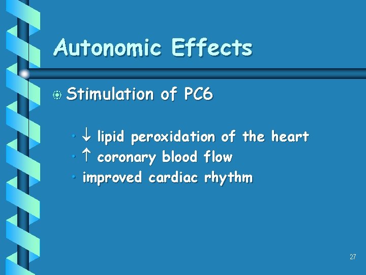 Autonomic Effects b Stimulation of PC 6 • lipid peroxidation of the heart • Autonomic Effects b Stimulation of PC 6 • lipid peroxidation of the heart •