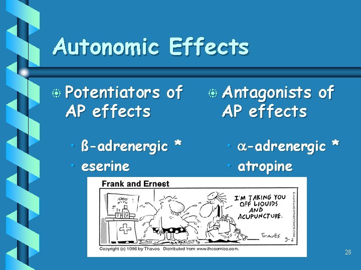 Autonomic Effects b Potentiators AP effects of • ß-adrenergic * • eserine b Antagonists Autonomic Effects b Potentiators AP effects of • ß-adrenergic * • eserine b Antagonists