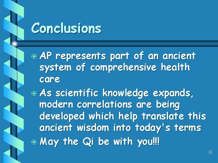Conclusions b AP represents part of an ancient system of comprehensive health care b Conclusions b AP represents part of an ancient system of comprehensive health care b