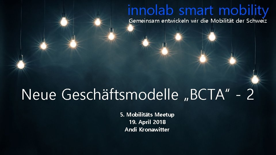 innolab smart mobility Kronawitter Innovation Gmb. H Gemeinsam entwickeln wir die Mobilität der Schweiz