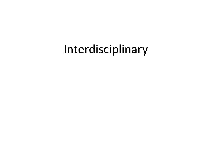 Interdisciplinary 