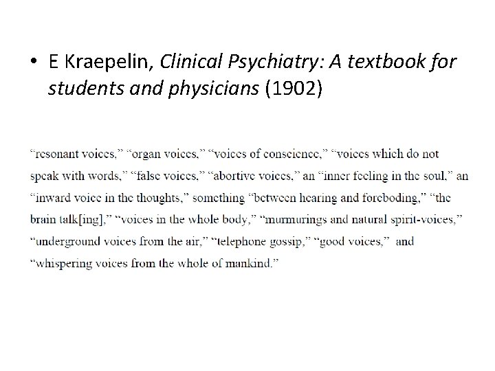  • E Kraepelin, Clinical Psychiatry: A textbook for students and physicians (1902) 