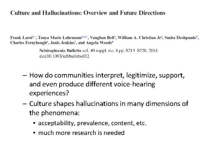 – How do communities interpret, legitimize, support, and even produce different voice-hearing experiences? –