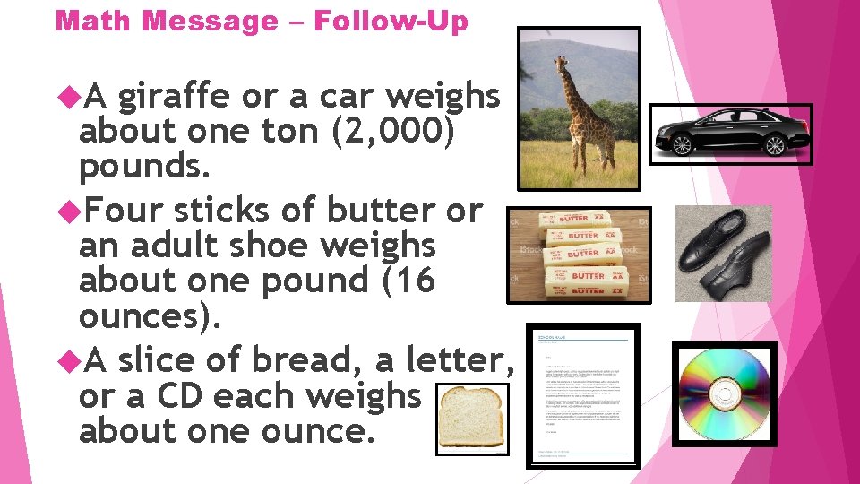 Math Message – Follow-Up A giraffe or a car weighs about one ton (2,