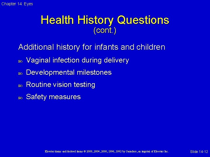 Chapter 14: Eyes Health History Questions (cont. ) Additional history for infants and children