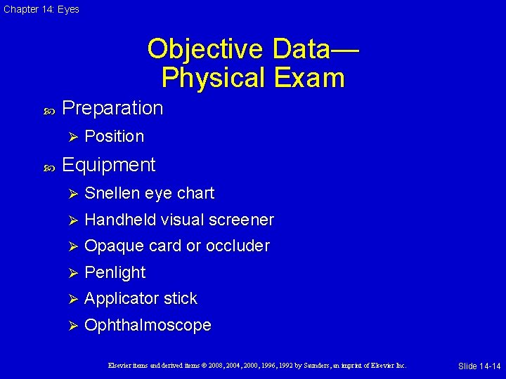 Chapter 14: Eyes Objective Data— Physical Exam Preparation Ø Position Equipment Ø Snellen eye
