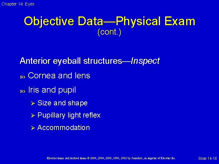 Chapter 14: Eyes Objective Data—Physical Exam (cont. ) Anterior eyeball structures—Inspect Cornea and lens