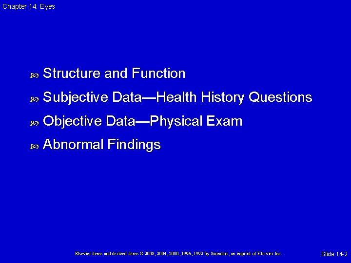 Chapter 14: Eyes Structure and Function Subjective Data—Health History Questions Objective Data—Physical Exam Abnormal