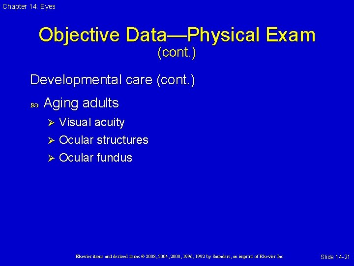 Chapter 14: Eyes Objective Data—Physical Exam (cont. ) Developmental care (cont. ) Aging adults