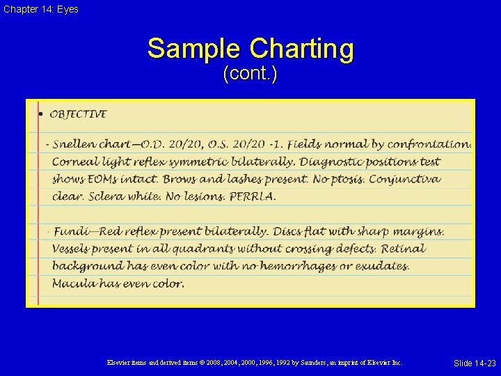 Chapter 14: Eyes Sample Charting (cont. ) Elsevier items and derived items © 2008,