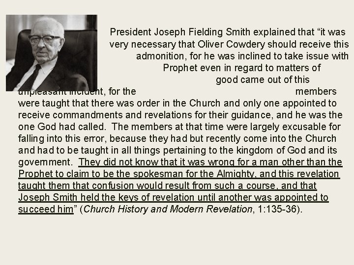 President Joseph Fielding Smith explained that “it was very necessary that Oliver Cowdery should