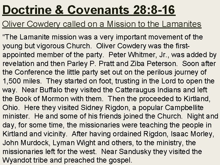Doctrine & Covenants 28: 8 -16 Oliver Cowdery called on a Mission to the
