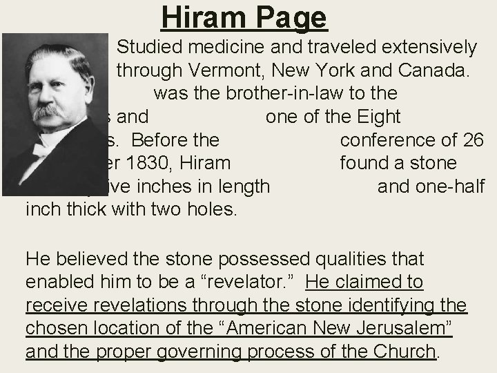Hiram Page Studied medicine and traveled extensively through Vermont, New York and Canada. He