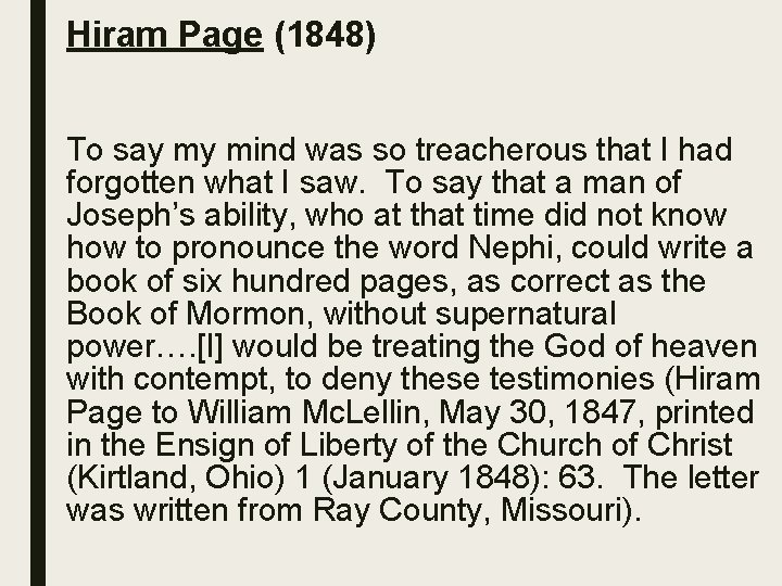 Hiram Page (1848) To say my mind was so treacherous that I had forgotten