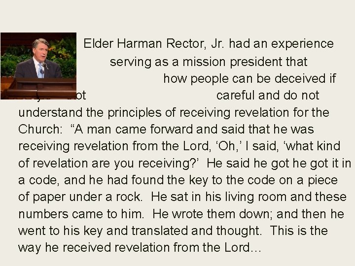 Elder Harman Rector, Jr. had an experience while serving as a mission president that