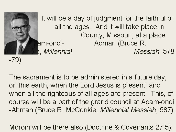 It will be a day of judgment for the faithful of all the ages.
