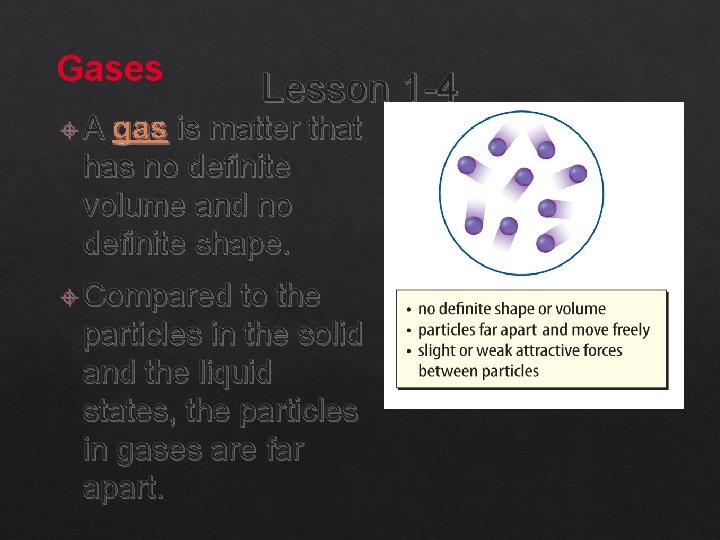 Gases A Lesson 1 -4 gas is matter that has no definite volume and