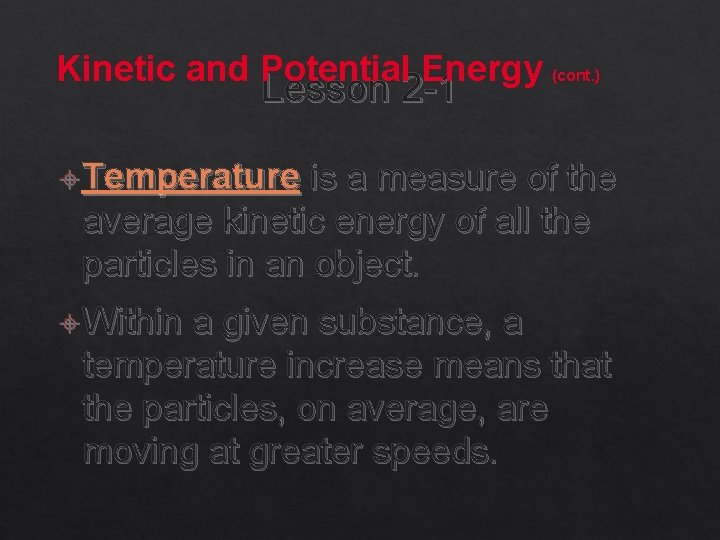 Kinetic and Potential Energy (cont. ) Lesson 2 -1 Temperature is a measure of