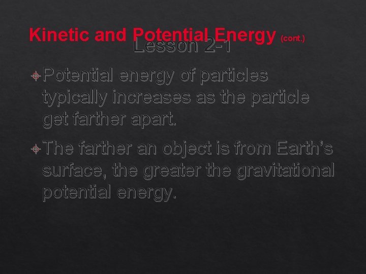 Kinetic and Potential Energy (cont. ) Lesson 2 -1 Potential energy of particles typically