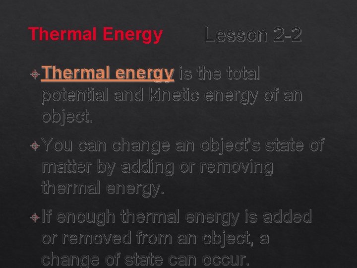 Thermal Energy Lesson 2 -2 Thermal energy is the total potential and kinetic energy