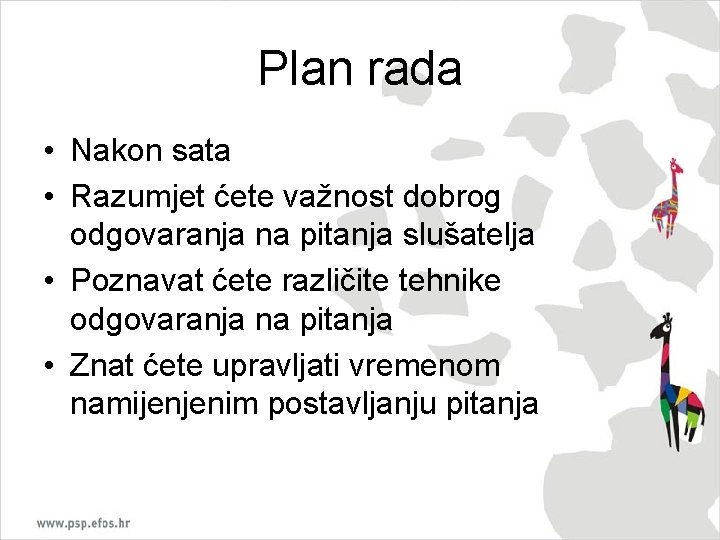 Plan rada • Nakon sata • Razumjet ćete važnost dobrog odgovaranja na pitanja slušatelja