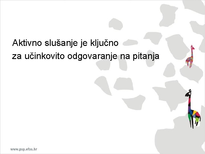 Aktivno slušanje je ključno za učinkovito odgovaranje na pitanja 