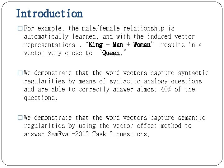 Introduction � For example, the male/female relationship is automatically learned, and with the induced