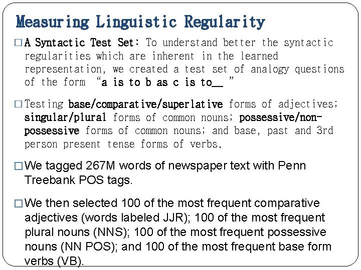 Measuring Linguistic Regularity � A Syntactic Test Set: To understand better the syntactic regularities