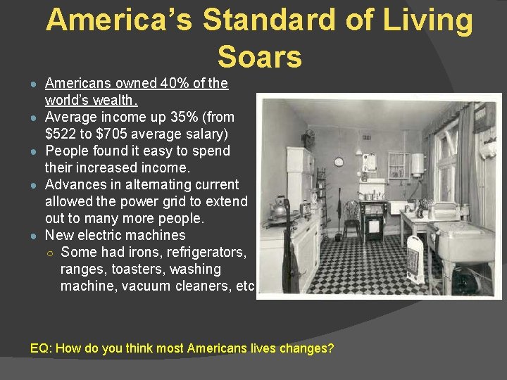 America’s Standard of Living Soars ● Americans owned 40% of the ● ● world’s