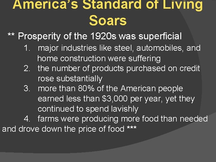 America’s Standard of Living Soars ** Prosperity of the 1920 s was superficial 1.