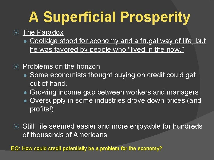 A Superficial Prosperity ⦿ The Paradox ● Coolidge stood for economy and a frugal