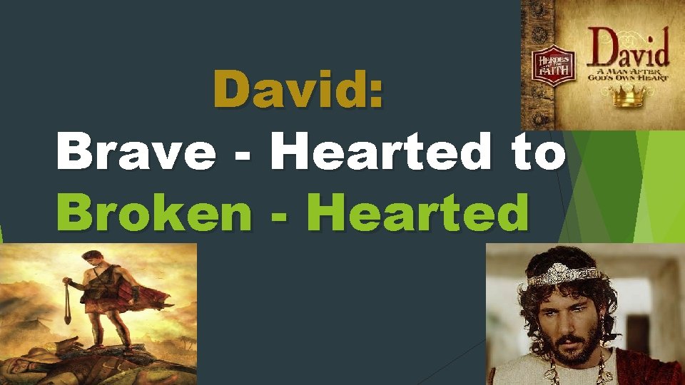 David: Brave - Hearted to Broken - Hearted 