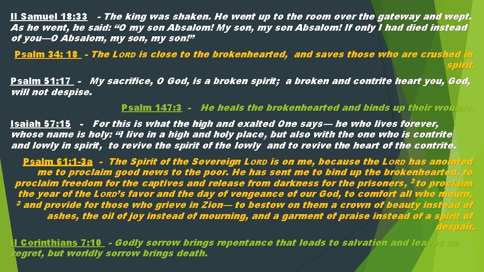 II Samuel 18: 33 - The king was shaken. He went up to the