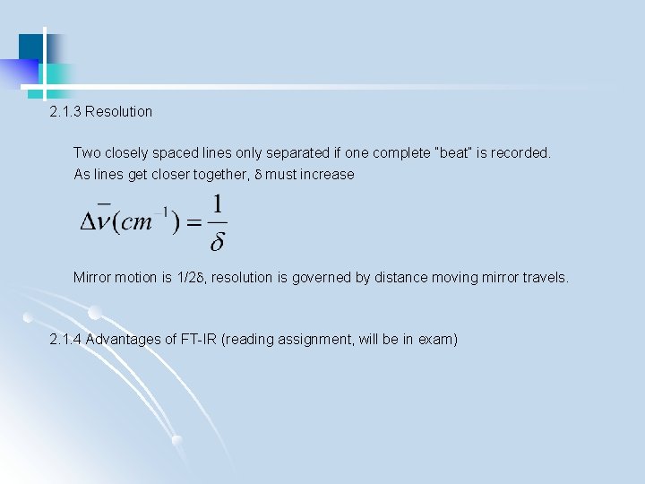 2. 1. 3 Resolution Two closely spaced lines only separated if one complete “beat”
