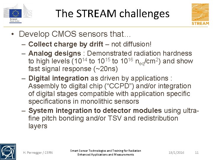 The STREAM challenges • Develop CMOS sensors that… – Collect charge by drift –