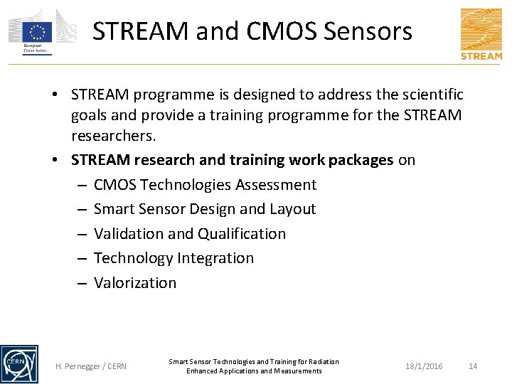 STREAM and CMOS Sensors • STREAM programme is designed to address the scientific goals