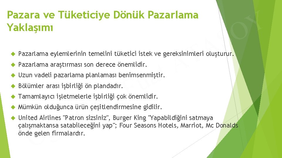 Pazara ve Tüketiciye Dönük Pazarlama Yaklaşımı T A S A Y O Pazarlama eylemlerinin