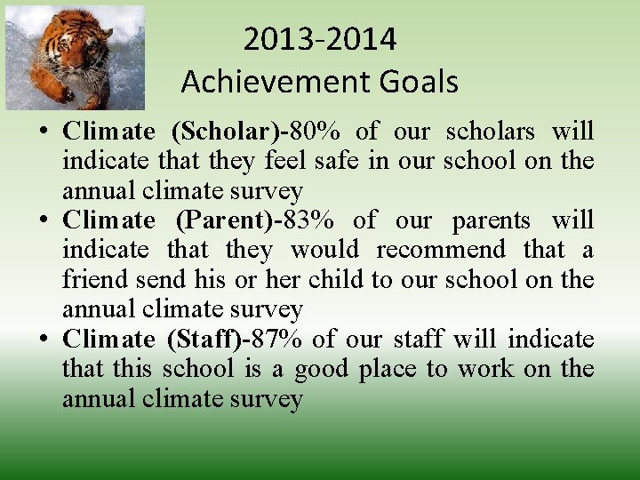 2013 -2014 Achievement Goals • Climate (Scholar)-80% of our scholars will indicate that they