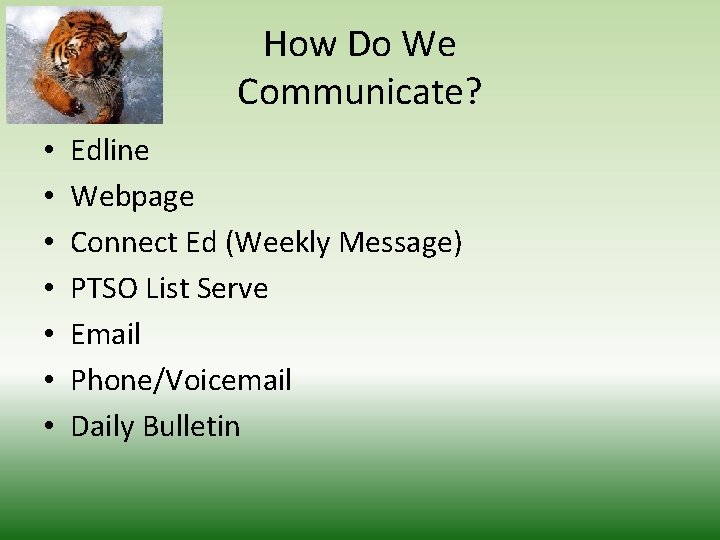 How Do We Communicate? • • Edline Webpage Connect Ed (Weekly Message) PTSO List